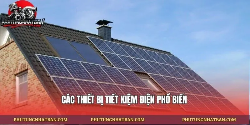 Các thiết bị tiết kiệm điện phổ biến
