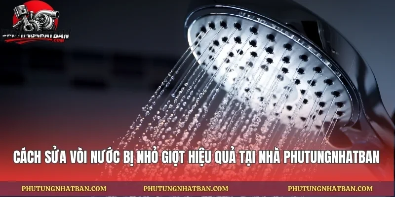 Cách Sửa Vòi Nước Bị Nhỏ Giọt Hiệu Quả Tại Nhà Phutungnhatban