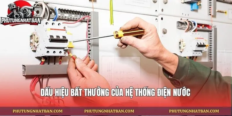 Dấu hiệu bất thường của hệ thống điện nước