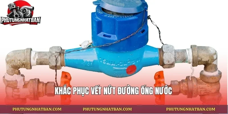 Khắc phục vết nứt đường ống nước