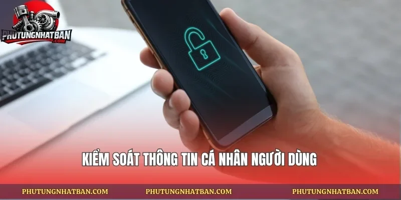 Kiểm soát thông tin cá nhân người dùng