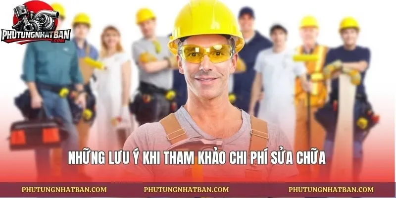 Những lưu ý khi tham khảo chi phí sửa chữa