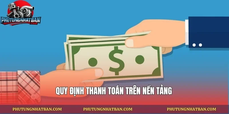 Quy định thanh toán trên nền tảng