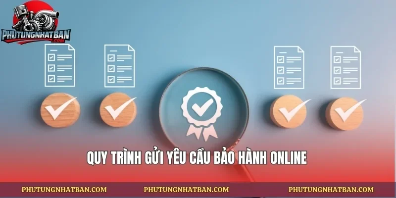 Quy trình gửi yêu cầu bảo hành online