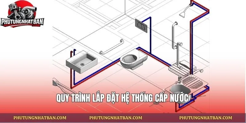 Quy trình lắp đặt hệ thống cấp nước