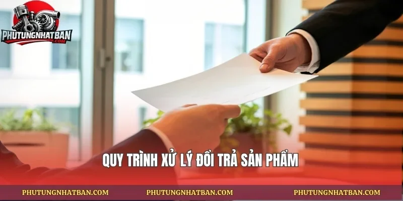 Quy trình xử lý đổi trả sản phẩm