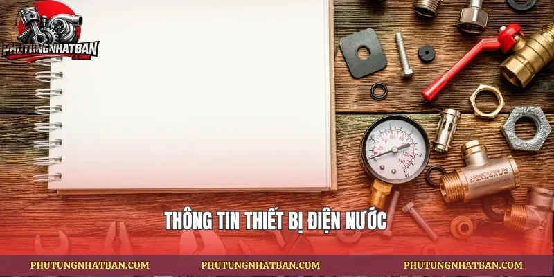 Thông tin thiết bị điện nước